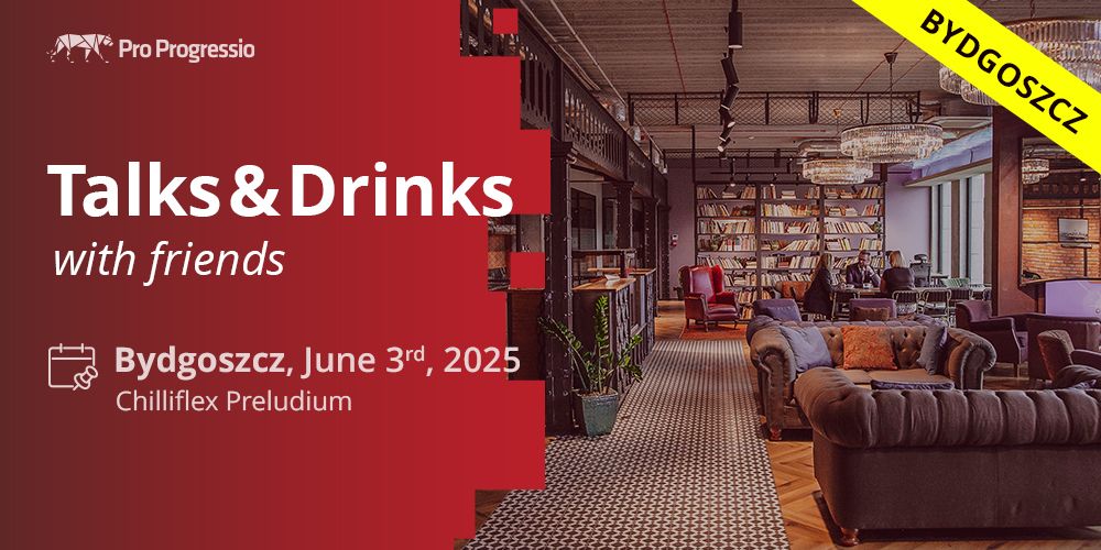 Talks&Drinks Bydgoszcz<br> with friends