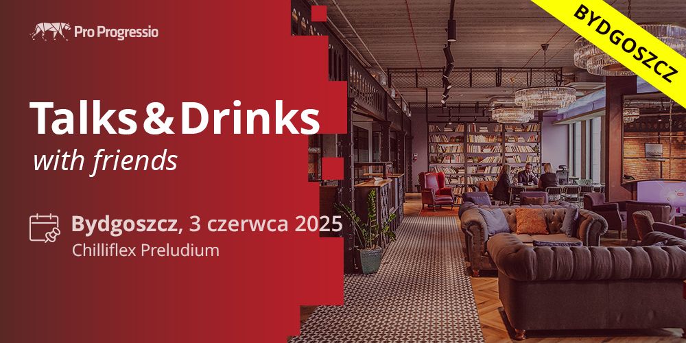 Talks&Drinks Bydgoszcz <br>with friends