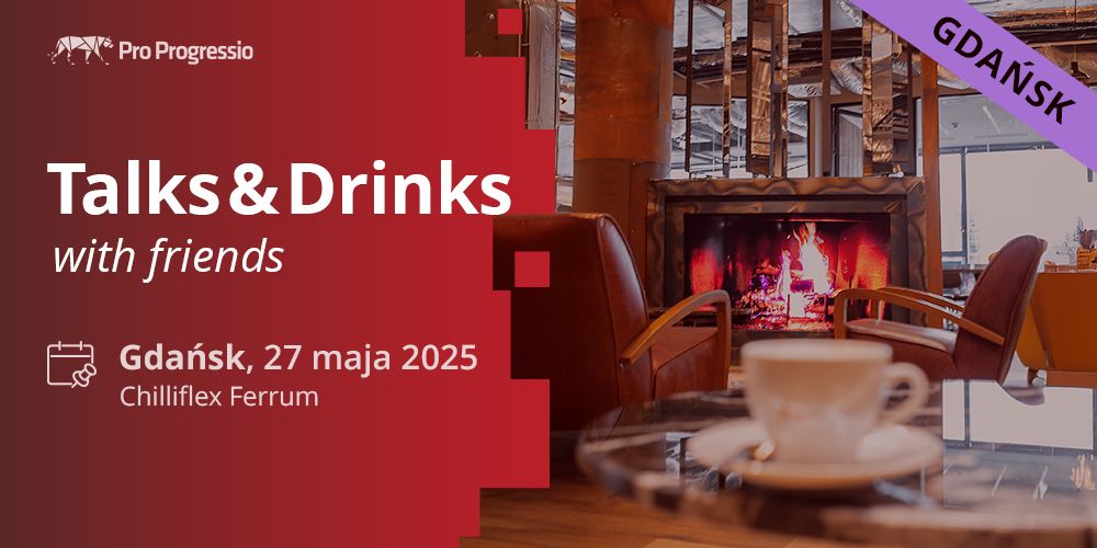 Talks&Drinks Gdańsk <br>with friends
